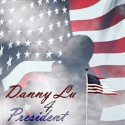 Danny lu 4 president cover image