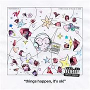 "things happen, it's okay!" cover image