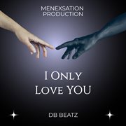 I only love you cover image