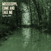 Mississippi, come and take me cover image