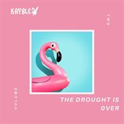 The drought is over, vol. 2 cover image