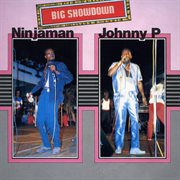 Big showdown: ninjaman & johnny p cover image