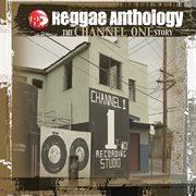 Reggae Anthology : The Channel One Story cover image