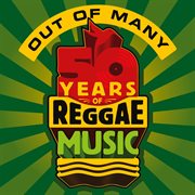Out of many - 50 years of reggae music cover image