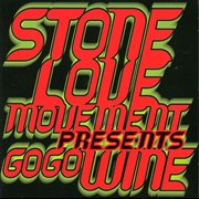 Stone love movement presents go go wine cover image