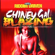 Riddim driven: chiney gal and blazing cover image