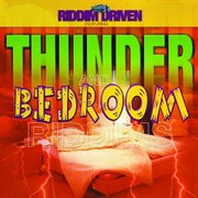 Riddim driven: thunder and bedroom cover image