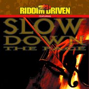 Riddim driven - slow down the pace cover image