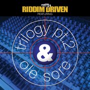 Riddim driven: trilogy 2 & ole sore cover image