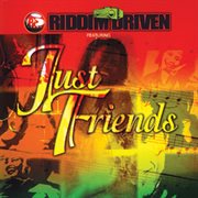 Riddim driven: just friends cover image