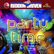 Riddim driven: party time cover image