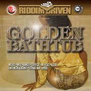 Riddim driven: golden bathtub cover image