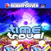 Riddim driven: time travel cover image