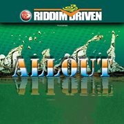 Riddim driven: all out cover image