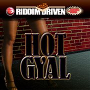 Riddim driven: hot gyal cover image