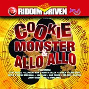 Riddim driven: cookie monster & allo allo cover image