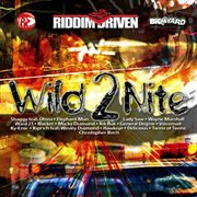 Riddim driven: wild 2 nite cover image