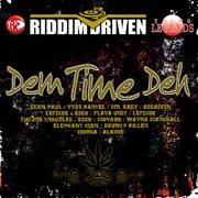 Riddim driven: dem time deh cover image