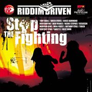 Riddim driven: stop the fighting cover image