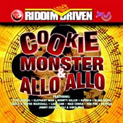 Riddim driven: cookie monster & allo allo cover image