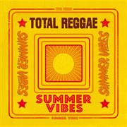 Total reggae: summer vibes cover image