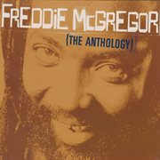 Freddie McGregor : The Anthology cover image