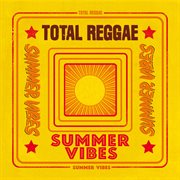 Total Reggae: Summer Vibes cover image