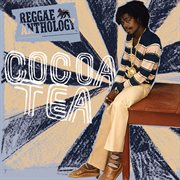 Reggae anthology: the sweet sound of cocoa tea cover image