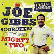 Reggae anthology: joe gibbs - scorchers from the mighty two cover image