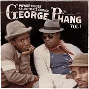 George phang: power house selector's choice vol. 1 cover image