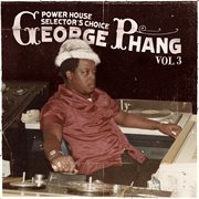 George phang: power house selector's choice vol. 3 cover image