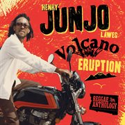 Reggae anthology: henry "junjo" lawes - volcano eruption cover image
