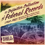Reggae anthology: the definitive collection of federal records (1964-1982) cover image