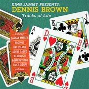 King jammy presents: dennis brown tracks of life cover image
