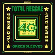 Total reggae: greensleeves 40th (1977-2017) cover image