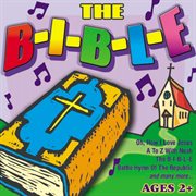 The B-I-B-L-E : [favorite Bible songs for kids] cover image