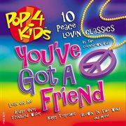 Pop 4 kids: you've got a friend cover image