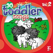 30 toddler songs, vol. 2 cover image