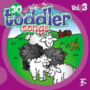 30 toddler songs, vol. 3 cover image