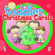 30 toddler christmas carols, vol. 2 cover image
