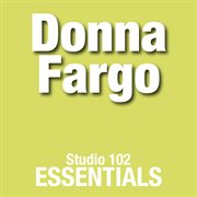 Donna fargo: studio 102 essentials cover image