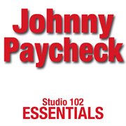 Studio 102 essentials: johnny paycheck cover image