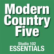 Modern country five: studio 102 essentials cover image