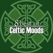8 best of celtic moods cover image