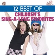 12 best of children's sing-a-long favorites cover image