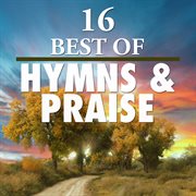 16 best of hymns & praise cover image