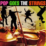Pop goes the strings cover image