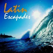 Latin escapades cover image