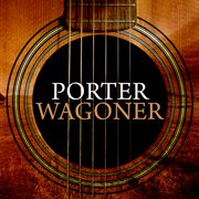 Porter Wagoner : country music ambassador cover image