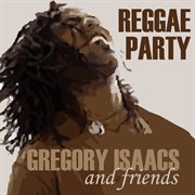 Gregory isaac & friends: reggae party cover image
